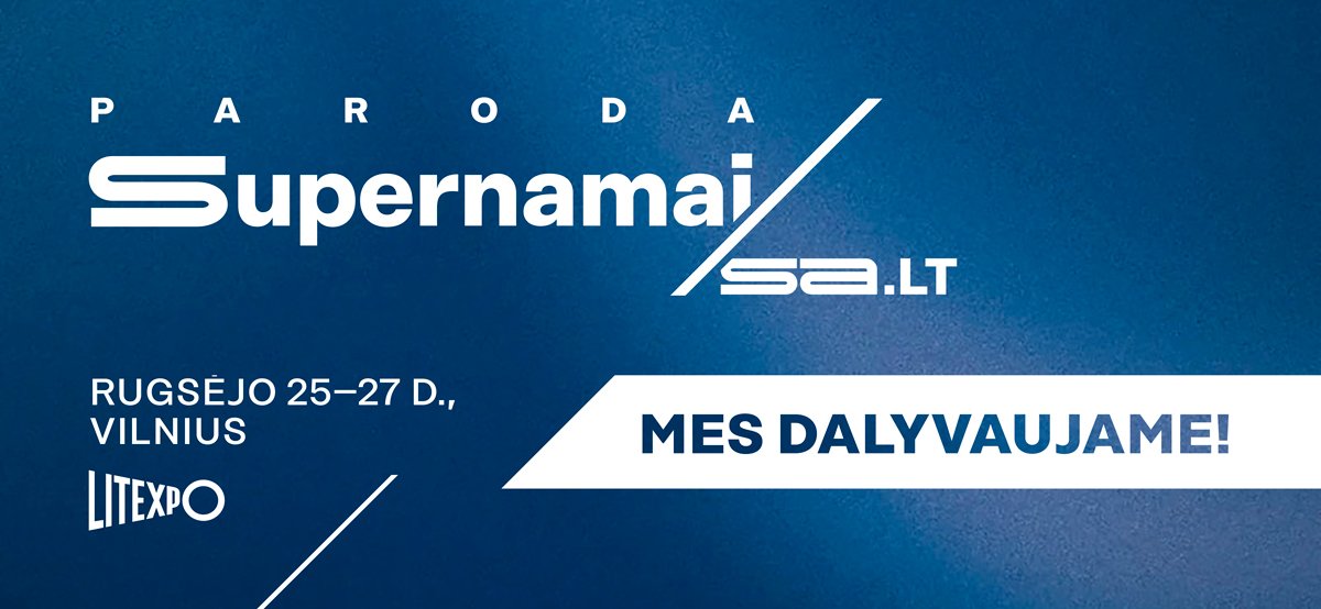 Paroda „Supernamai / SA.lt“ jau visai čia pat – rugsėjo 25–27 dienomis!